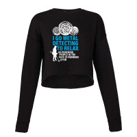 Funny Metal Detecting Cropped Sweater | Artistshot