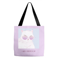 I Wish I Could Be A Cat Tote Bags | Artistshot