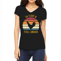 I’m Fluent In Fowl Language Farm Life Chicken Women's V-neck T-shirt | Artistshot