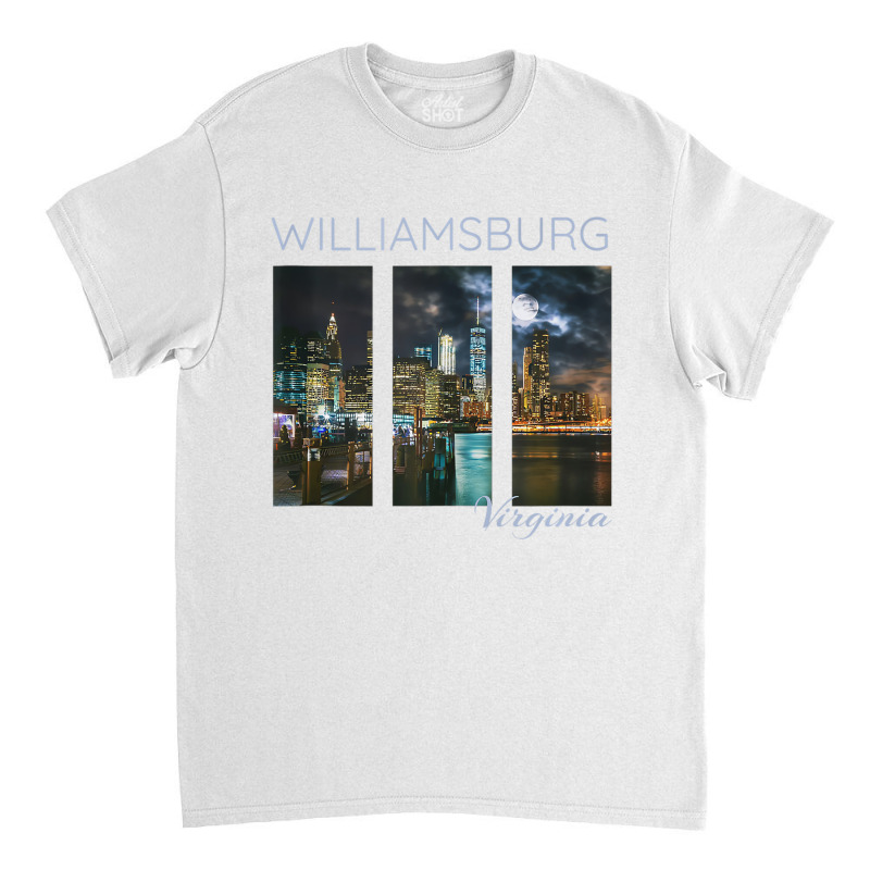 Williamsburg Virginia Skyline Art Local Yorktown Y Classic T-shirt by heffopance | Artistshot