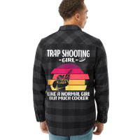 Trap Shooting Girl Like A Normal Girl But Much Coo Flannel Shirt | Artistshot