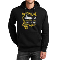 Saxophone The Instrument For Intelligent People Sa Unisex Hoodie | Artistshot