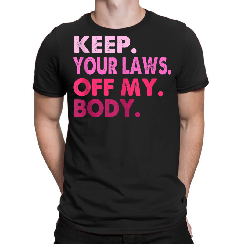 Vintage Pro Choice Keep Your Laws Off My Body Tank T-shirt | Artistshot