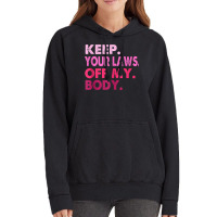 Vintage Pro Choice Keep Your Laws Off My Body Tank Vintage Hoodie | Artistshot