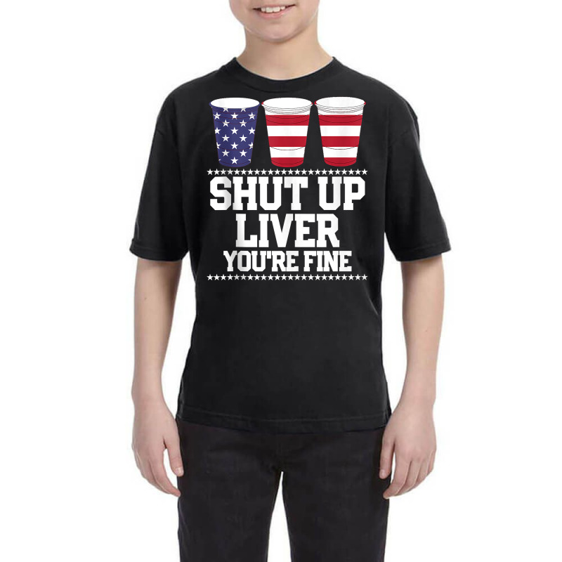 Funny July 4th Shirt Shut Up Liver You're Fine Bee Youth Tee | Artistshot