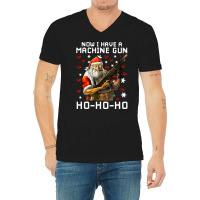 Now I Have A Machine Gun Ho Ho Ho Long Sleeve T Sh V-neck Tee | Artistshot