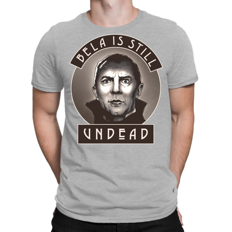 Bela Is Still Undead T-Shirt by neekakhalodb | Artistshot