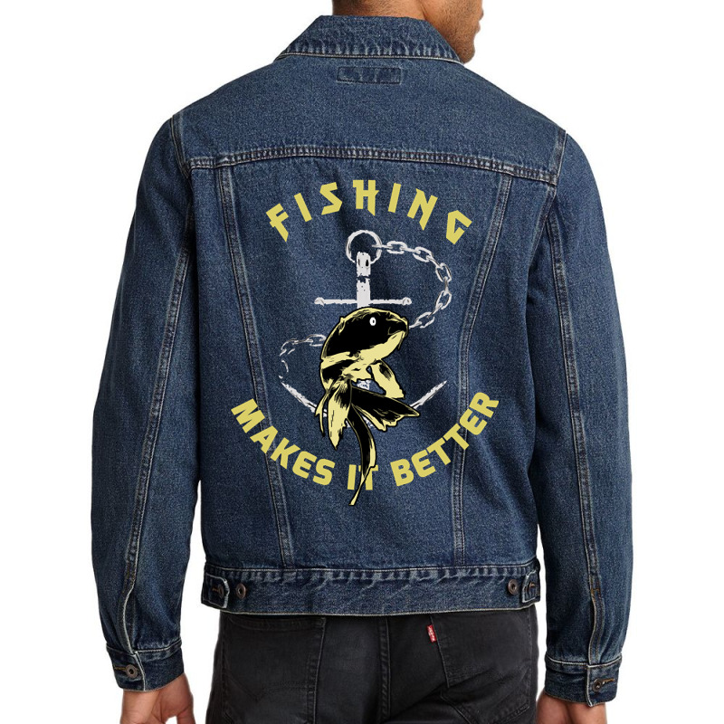 Trending Fishing - Makes It Better Men Denim Jacket | Artistshot