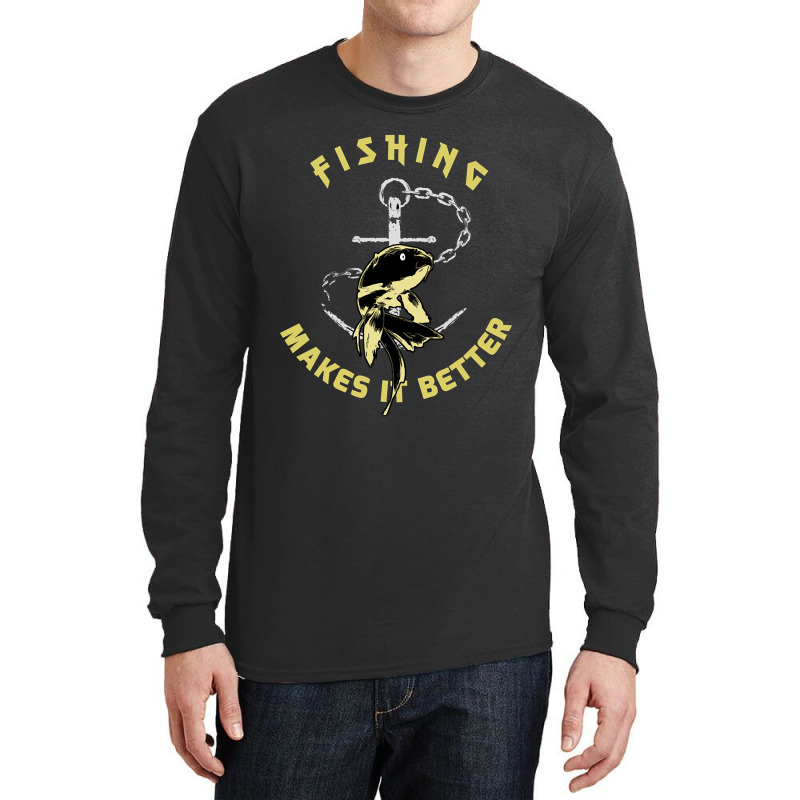 Trending Fishing - Makes It Better Long Sleeve Shirts | Artistshot