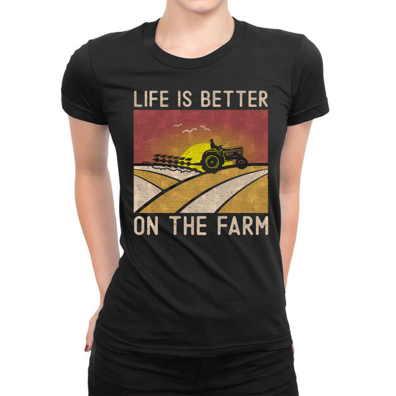 Life Is Better On The Farm Funny Farmer Gift Vintage Farming Tractor D Ladies Fitted T-Shirt by AsopArt | Artistshot