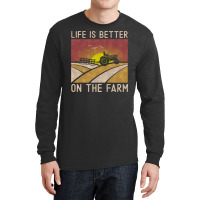 Life Is Better On The Farm Funny Farmer Gift Vintage Farming Tractor D Long Sleeve Shirts | Artistshot