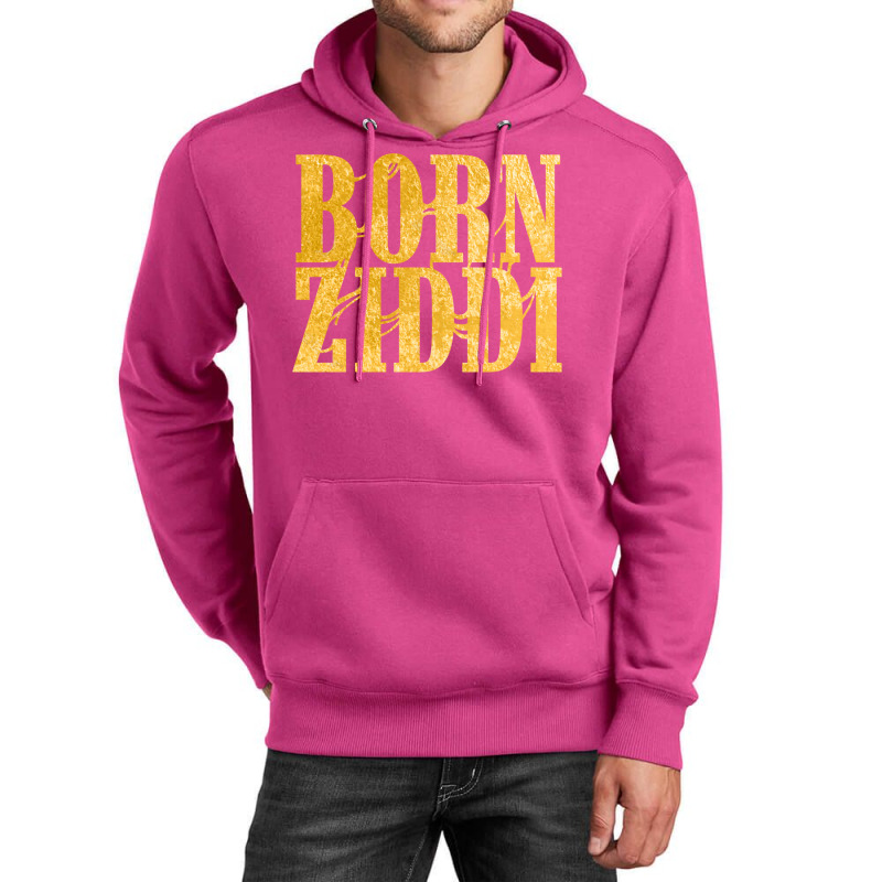 Born Ziddi Unisex Hoodie by neekakhalodb | Artistshot