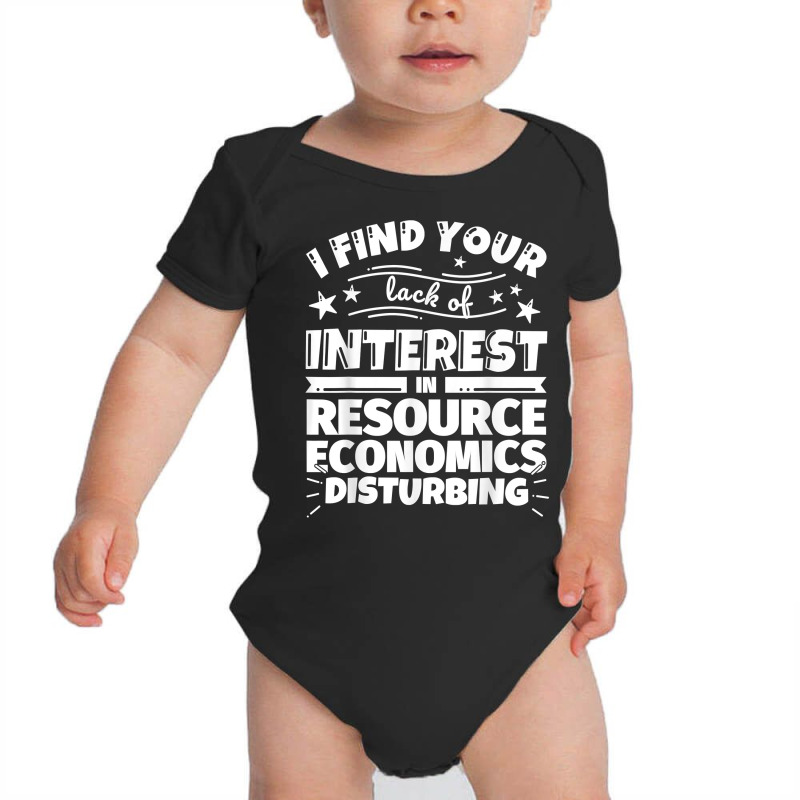 Resource Economics Funny Lack Of Interest T Shirt Baby Bodysuit by saterseim | Artistshot