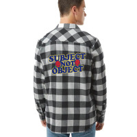 Subject Not Object Flannel Shirt | Artistshot