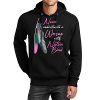 Native American Indian A Woman With Native Blood T Unisex Hoodie | Artistshot