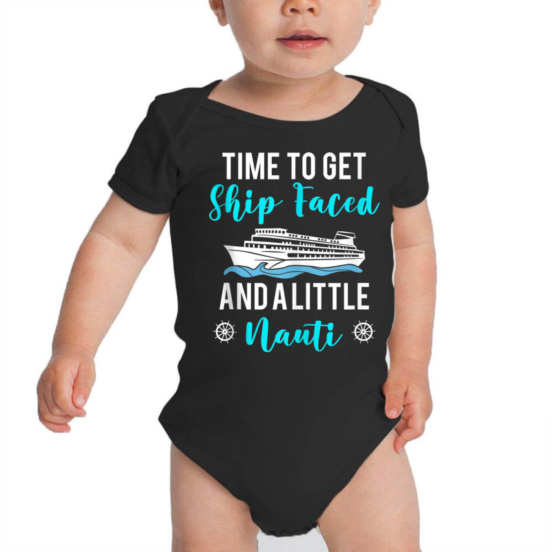 Time To Get Ship Faced And A Little Nauti Cruising Baby Bodysuit by africaka | Artistshot