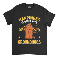 Happiness Is Being With Groundhogs Marmot 69 Classic T-shirt | Artistshot