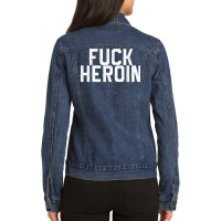 Fuck Heroin   Anti Drug Movement T Shirt Ladies Denim Jacket | Artistshot