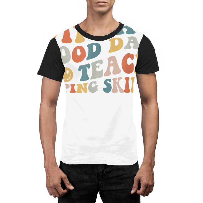 It Is A Good Day To Teach Coping Skills For Women Graphic T-shirt | Artistshot