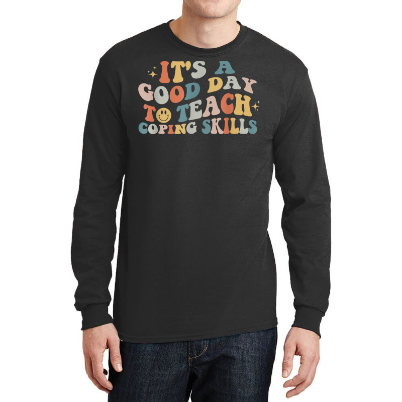 It Is A Good Day To Teach Coping Skills For Women Long Sleeve Shirts | Artistshot