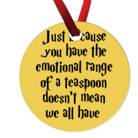 The Emotional Range Of A Teaspoon 14 Ornament | Artistshot