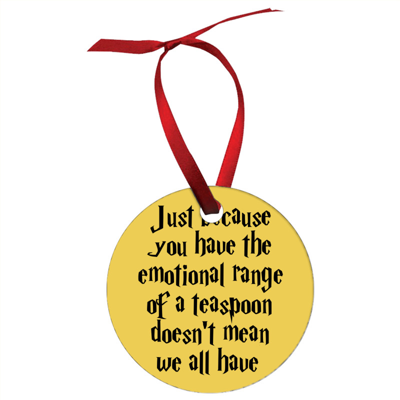 The Emotional Range Of A Teaspoon 14 Ornament | Artistshot