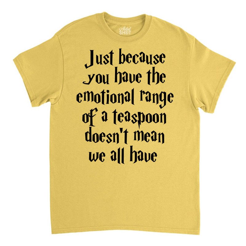 The Emotional Range Of A Teaspoon 51 Classic T-shirt by murhanixcayak | Artistshot