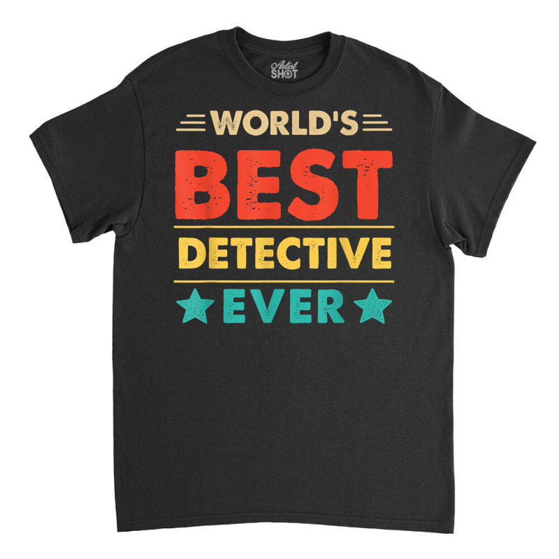 Retro World's Best Detective Ever T Shirt Classic T-shirt by saterseim | Artistshot