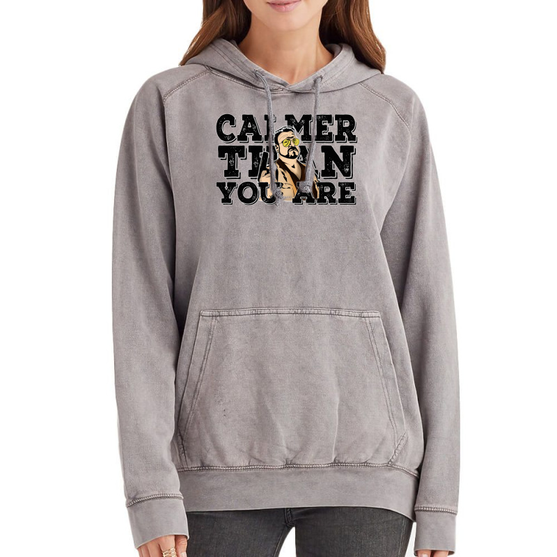 Calmer Than You Are  The Big Lebowski Vintage Hoodie | Artistshot