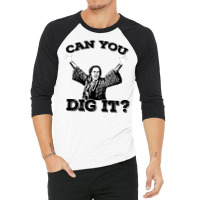 Can You Dig It 3/4 Sleeve Shirt | Artistshot