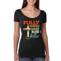 Fully Vaccinated By The Blood Of Jesus Faith Funny Women's Triblend Scoop T-shirt | Artistshot