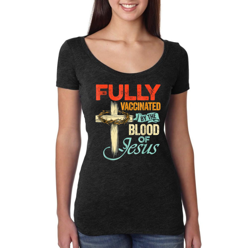 Fully Vaccinated By The Blood Of Jesus Faith Funny Women's Triblend Scoop T-shirt by arainro | Artistshot