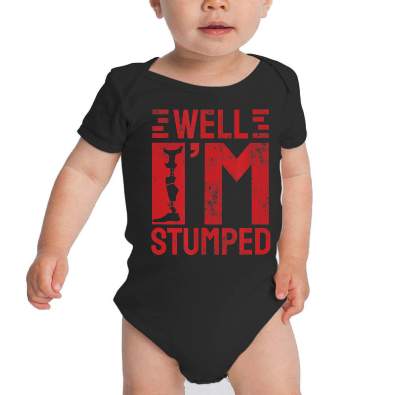 Funny Well I'm Stumped Prosthetic Leg Sick Amputee Baby Bodysuit by ravand | Artistshot