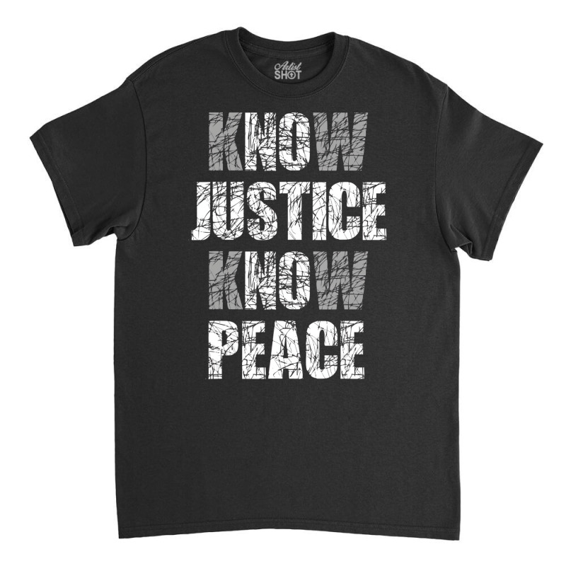 Know Justice No Peace Shirt Black Pride History Pr Classic T-shirt | Artistshot