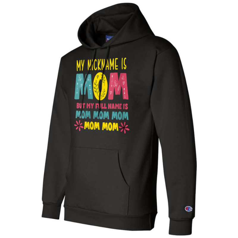 Womens Mothers Day Apparel My Nickname Is Mom V Ne Champion Hoodie by holden | Artistshot