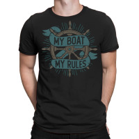 My Boat My Rules Funny Boating Lover Pontoon Boat Captain Humor Gift F T-shirt | Artistshot