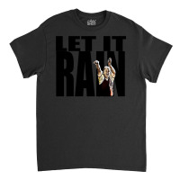 Let It Rain Classic T-shirt | Artistshot