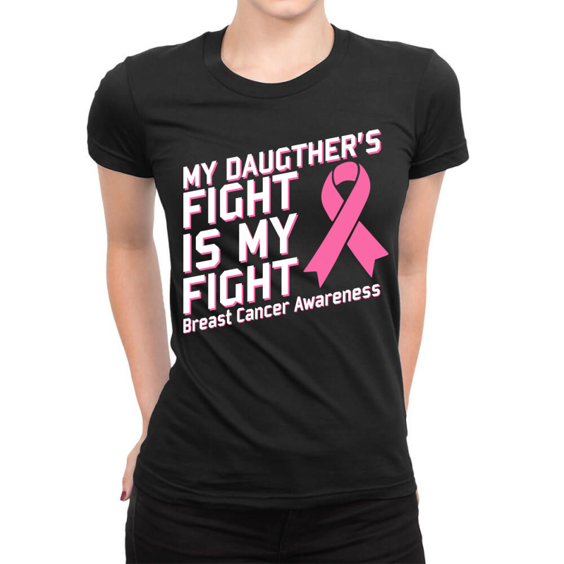 My Daughter's Fight Is My Fight Breast Cancer Awareness Pink Ribbon Ladies Fitted T-Shirt by AsopArt | Artistshot