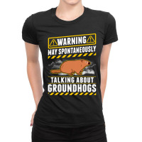 May Spontaneously Talk About Groundhogs Marmot 1 Ladies Fitted T-shirt | Artistshot