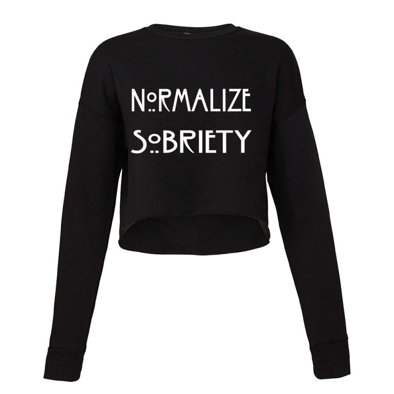 Normalize Sobriety T Shirt Cropped Sweater by bonne | Artistshot