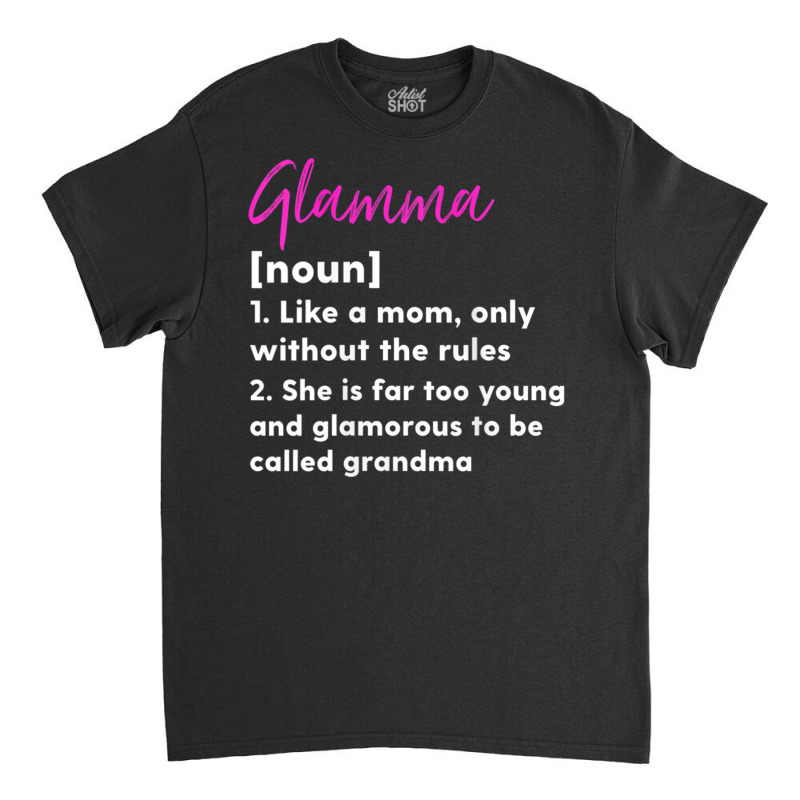 Womens Glamma Definition Funny Grandma Grandmother Classic T-shirt by aiiluurosy | Artistshot