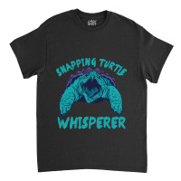 Snapping Turtle Whisperer Snapping Turtle Sea Anim Classic T-shirt | Artistshot