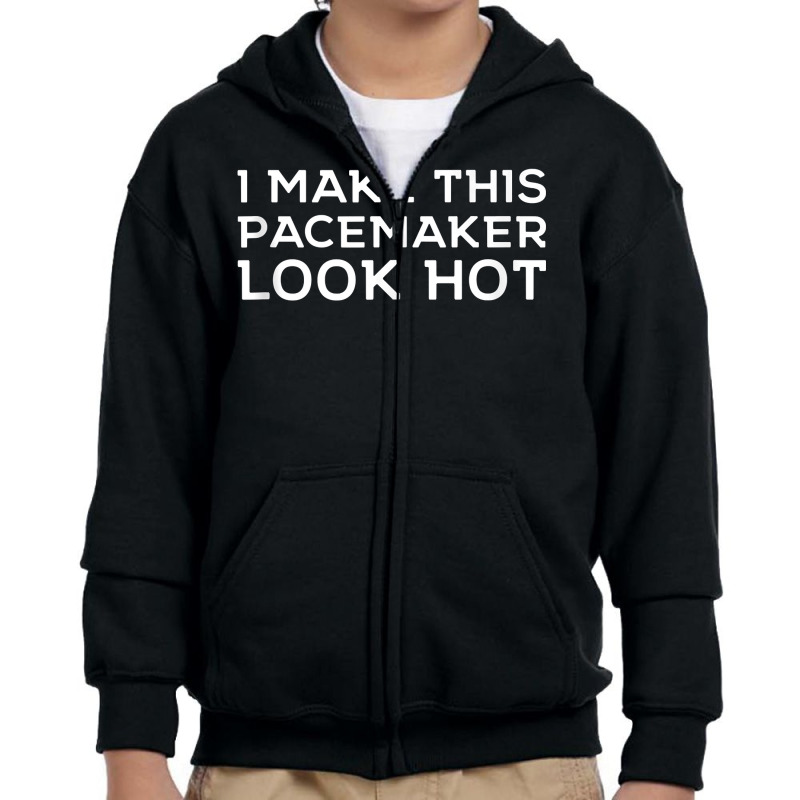 Funny Cardiac I Make This Pacemaker Look Hot Surge Youth Zipper Hoodie | Artistshot