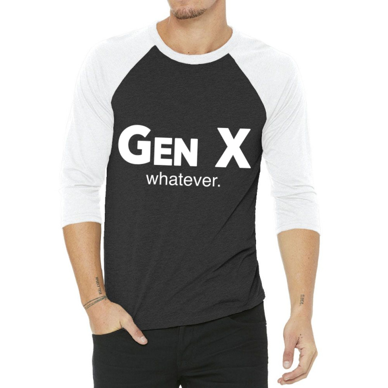 Gen X Whatever Funny Sarcastic Generation Gap Sayi 3/4 Sleeve Shirt | Artistshot