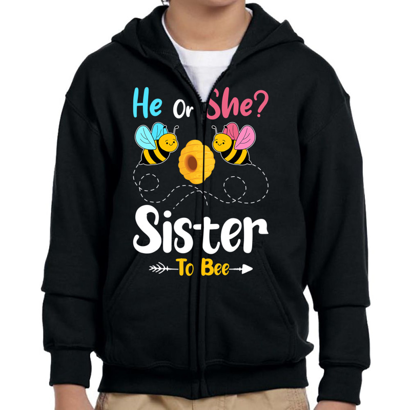 Gender Reveal He Or She Sister To Bee Baby Announc Youth Zipper Hoodie | Artistshot