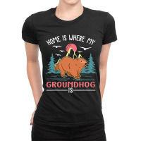 Home Is Where My Groundhog Is Marmot 32 Ladies Fitted T-shirt | Artistshot