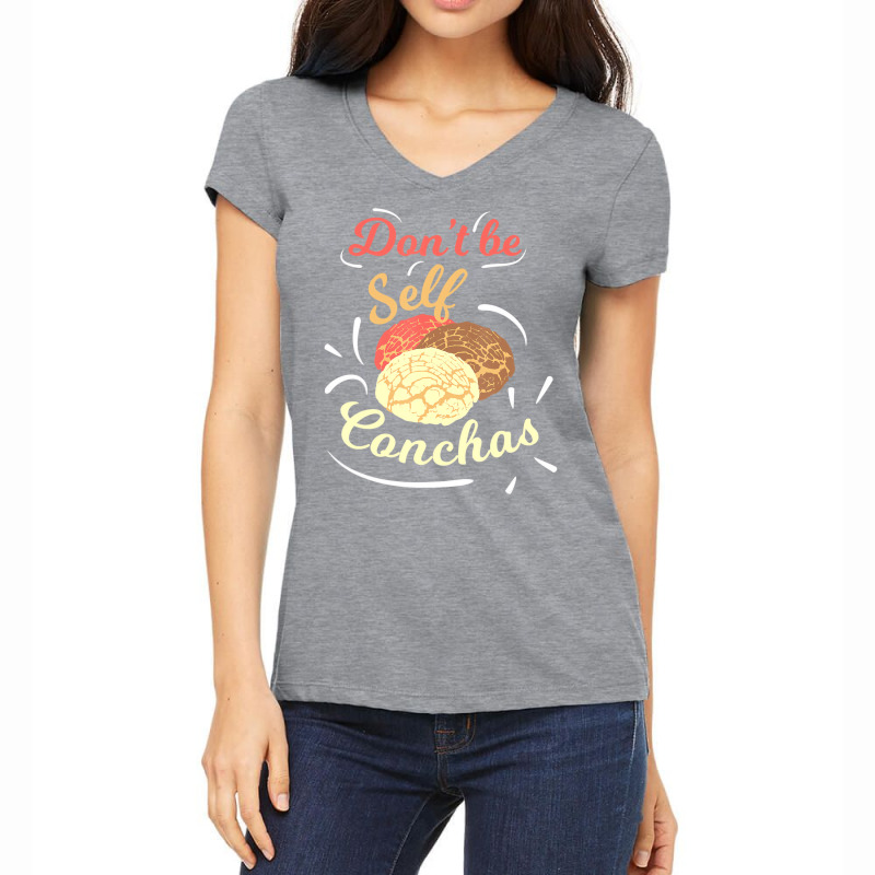 Don't Be Self Conchas Funny Mexican Sweet Bread Pu Women's V-Neck T-Shirt by wafaha | Artistshot