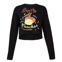 Don't Be Self Conchas Funny Mexican Sweet Bread Pu Cropped Sweater | Artistshot