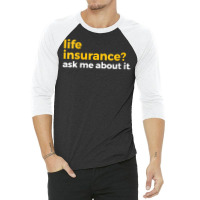 Womens Life Insurance Ask Me About It Novelty V Ne 3/4 Sleeve Shirt | Artistshot