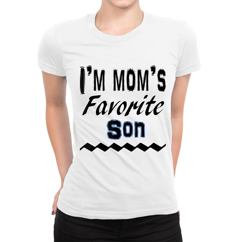 I'm Mom's Favorite Son Funny T Shirt Ladies Fitted T-shirt | Artistshot